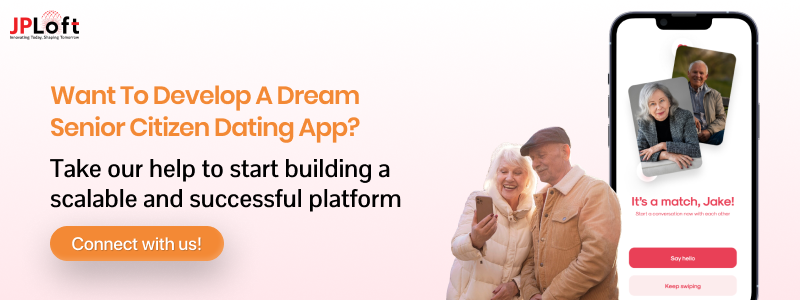 Want to develop a dream senior citizen dating app CTA2